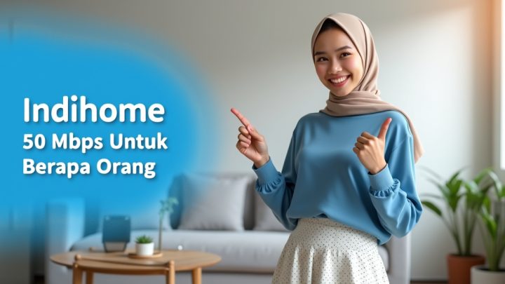 Indihome 50 Mbps Untuk Berapa Orang