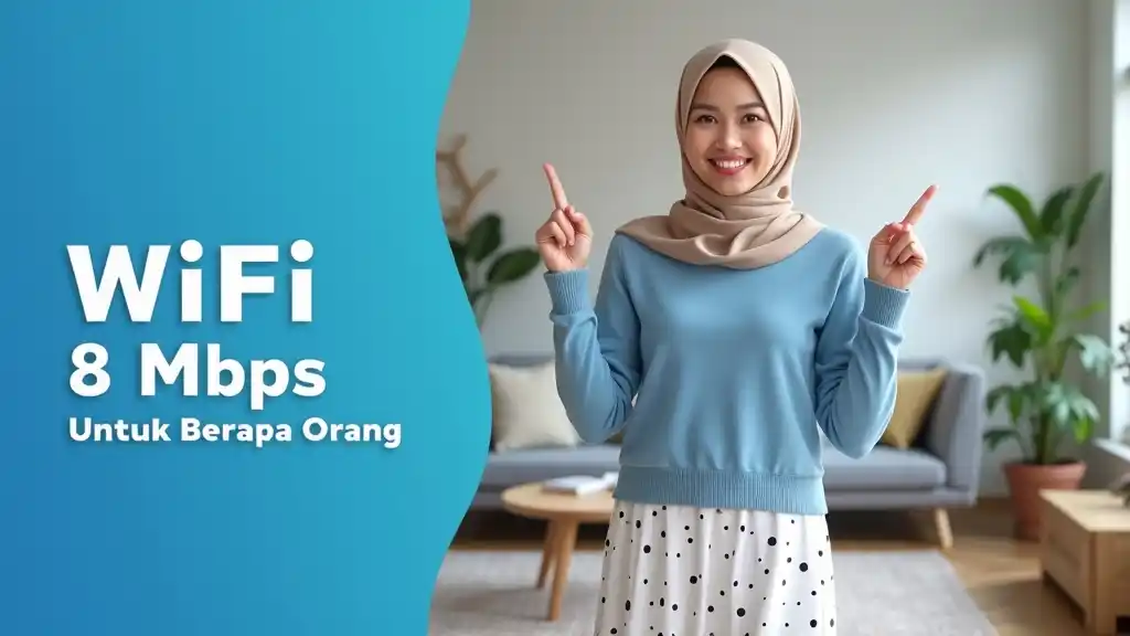 Wifi 8 Mbps Untuk Berapa Orang