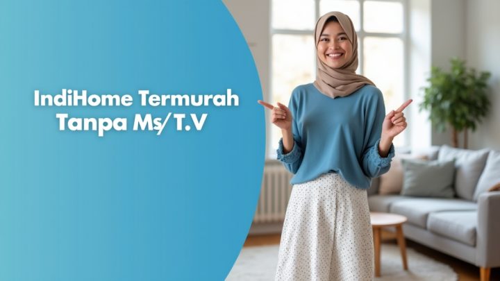 Paket IndiHome Termurah Tanpa Tv  | Harga Paket Pasang WiFi IndiHome Terbaru