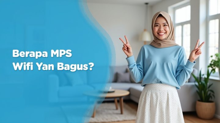 Berapa Mbps Wifi Yang Bagus  | IndiHome Jakarta Timur | IndiHome Jaktim