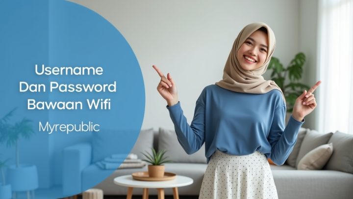 Username Dan Password Bawaan Wifi Myrepublic  | IndiHome Jakarta Timur | IndiHome Jaktim